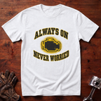 (Check Engine) Always On, Never Worried T-Shirt