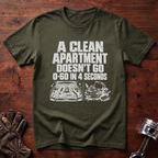 A Clean Apartment Doesn't Go 0-60 in 4 Seconds T-Shirt