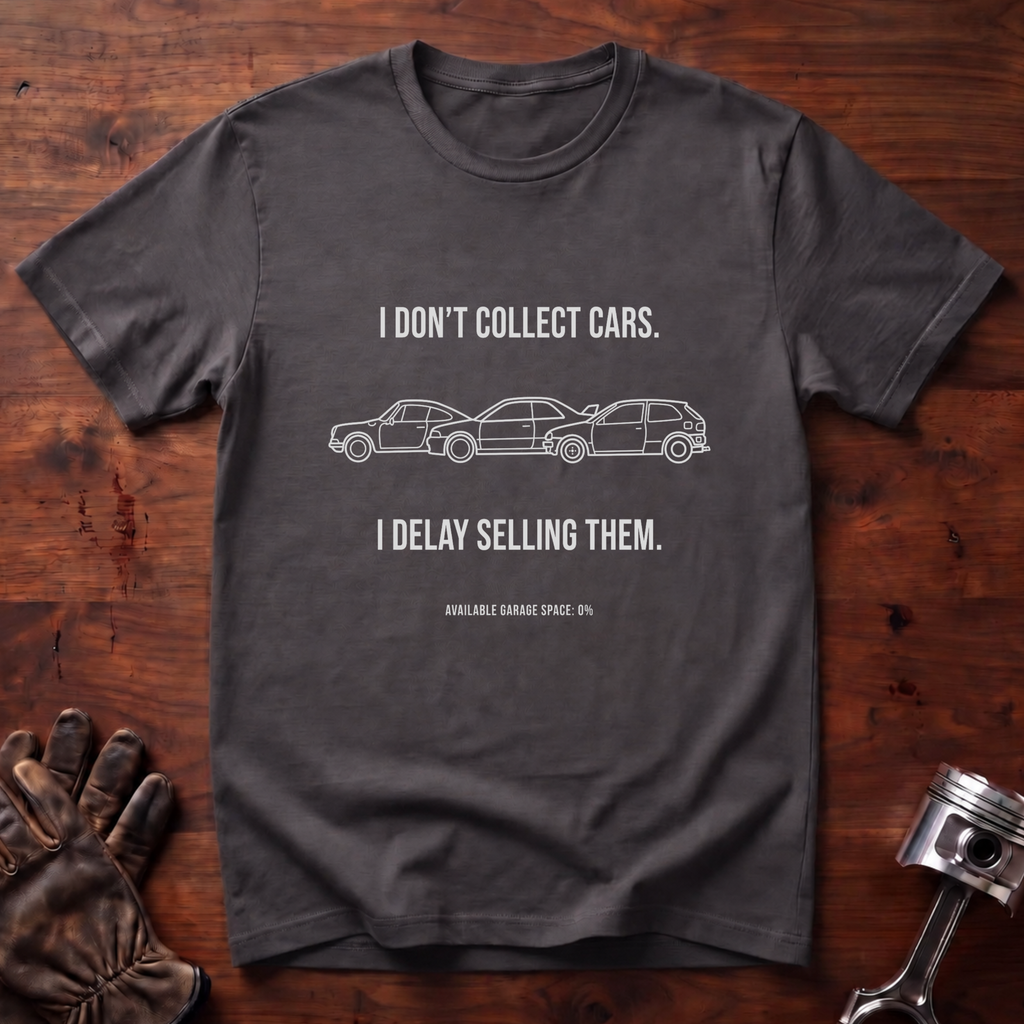 I Don't Collect Cars I Delay Selling Them T-Shirt