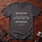 I Don't Collect Cars I Delay Selling Them T-Shirt