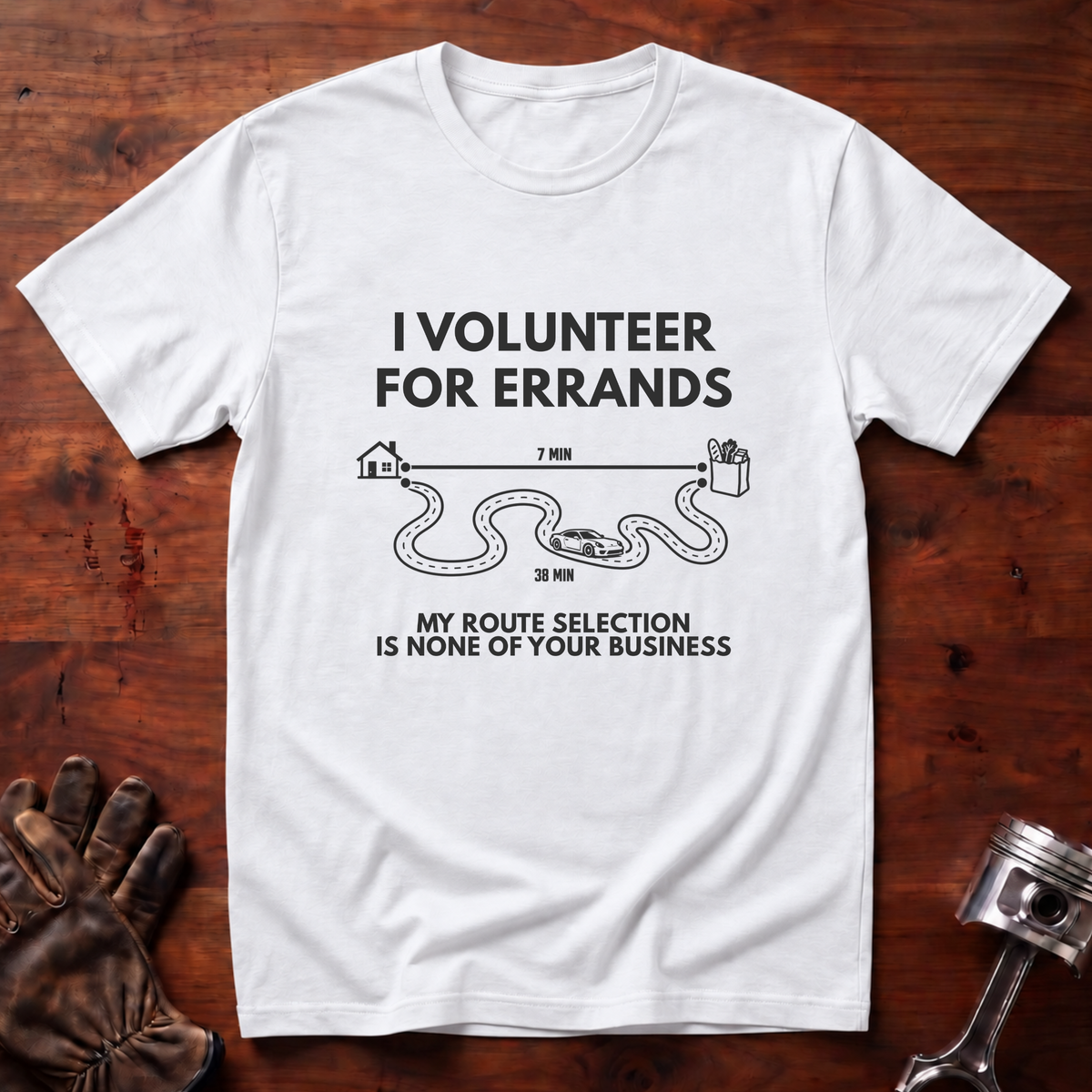 I Volunteer For Errands T-Shirt