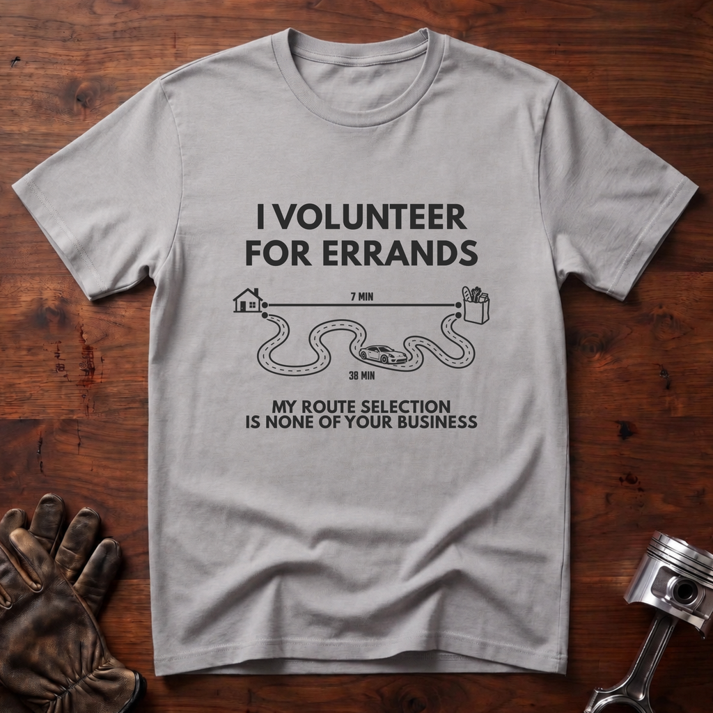 I Volunteer For Errands T-Shirt