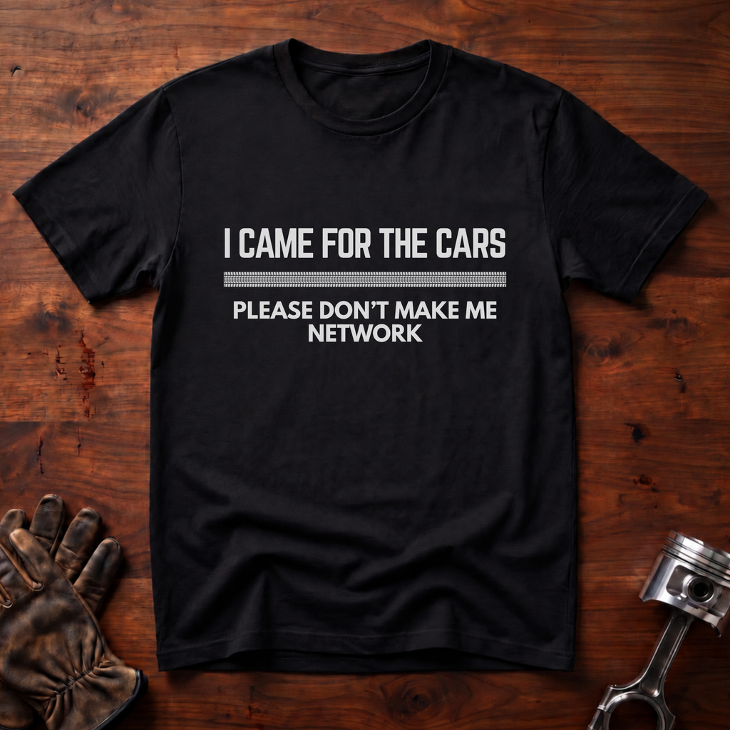 I Came For The Cars T-Shirt
