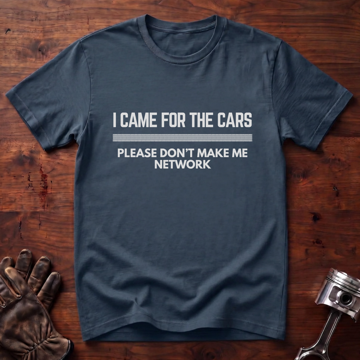 I Came For The Cars T-Shirt