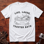 Live, Laugh, Toaster Bath T-Shirt