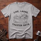 Live, Laugh, Toaster Bath T-Shirt