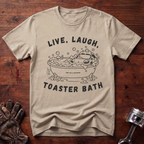 Live, Laugh, Toaster Bath T-Shirt