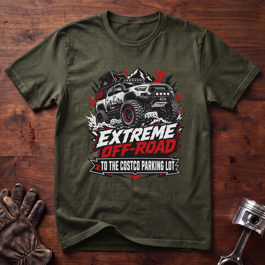 Extreme Off-Road To The Costco Parking Lot T-Shirt