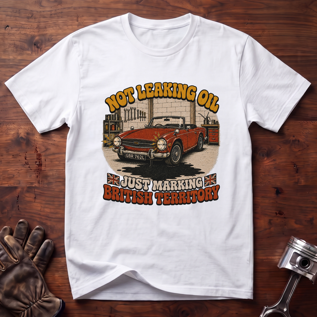 Not Leaking Oil Just Marking British Territory T-Shirt