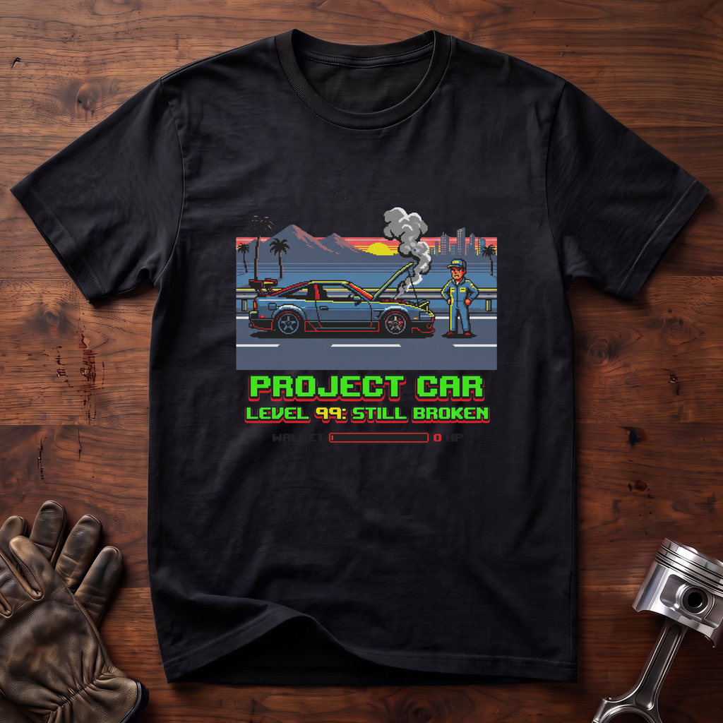 Project Car Level 99: Still Broken T-Shirt