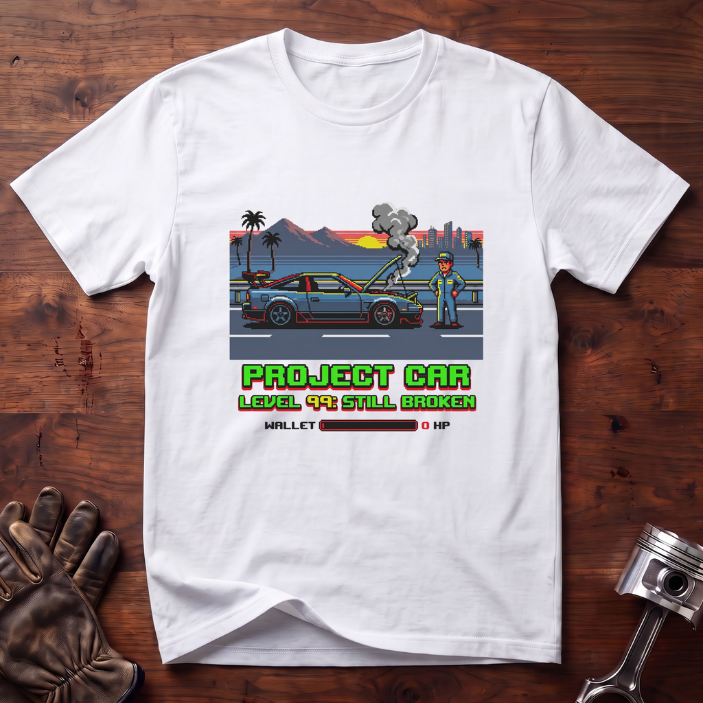 Project Car Level 99: Still Broken T-Shirt