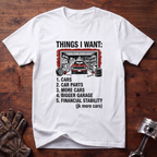 Things I Want: Cars and a Bigger Garage T-Shirt